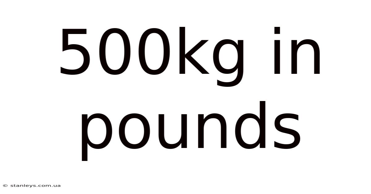 500kg In Pounds
