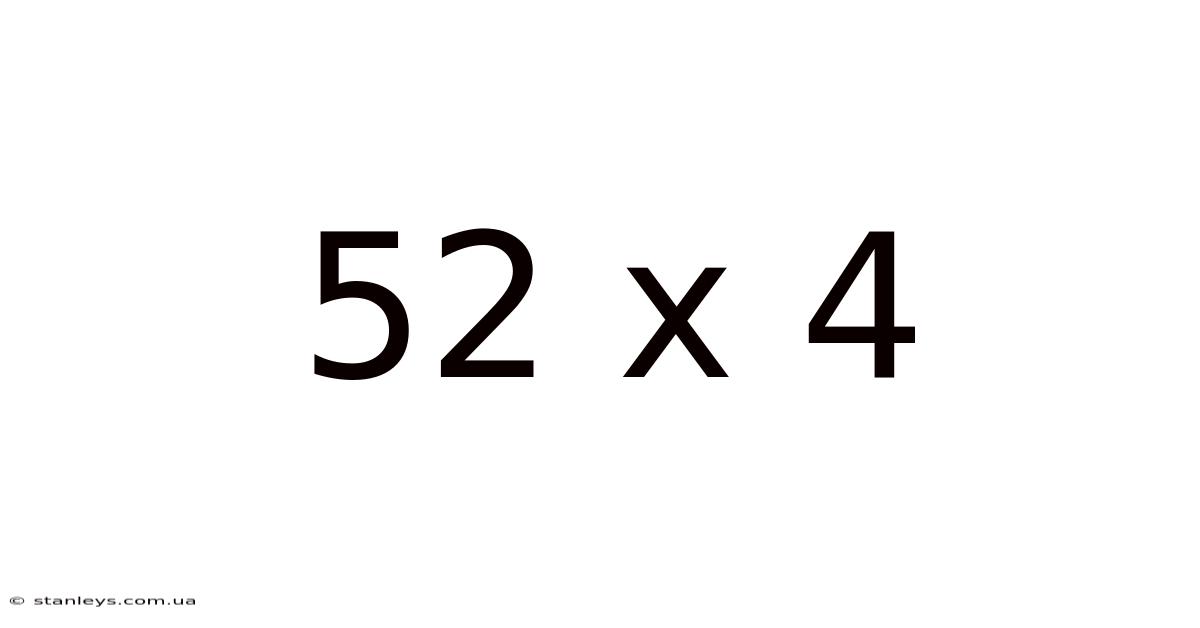 52 X 4