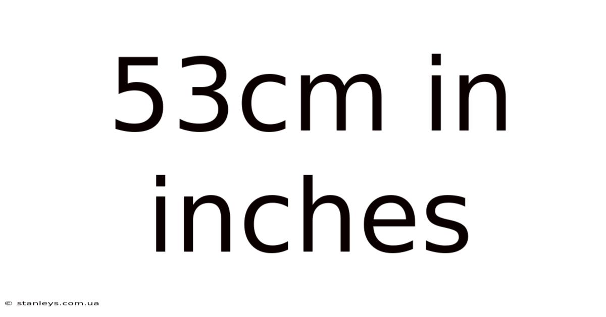 53cm In Inches