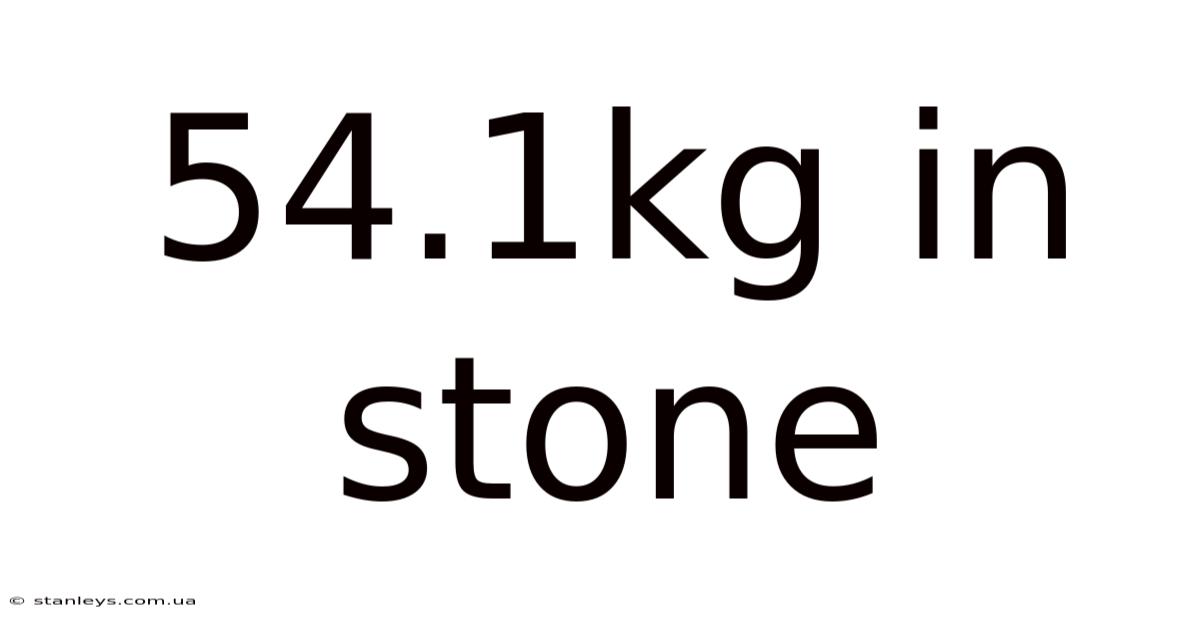 54.1kg In Stone