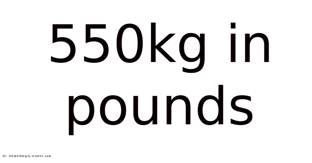 550kg In Pounds