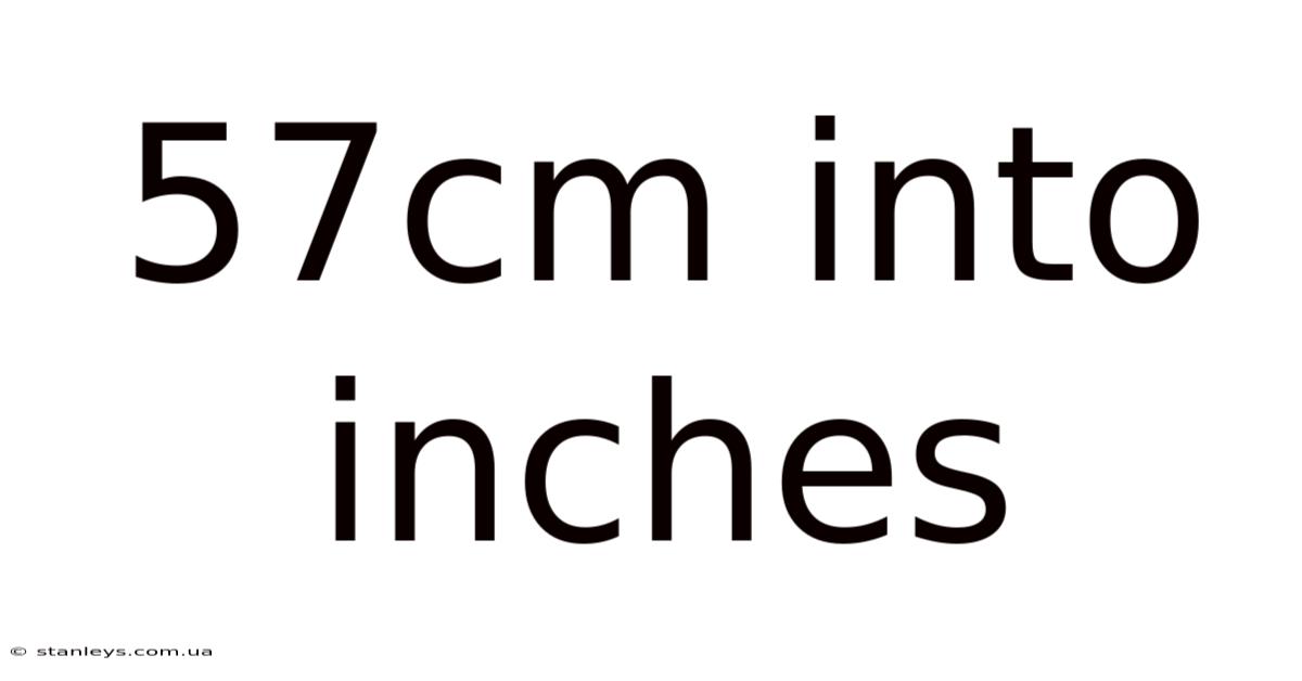 57cm Into Inches