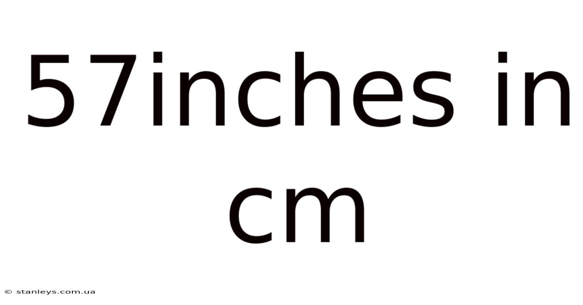 57inches In Cm