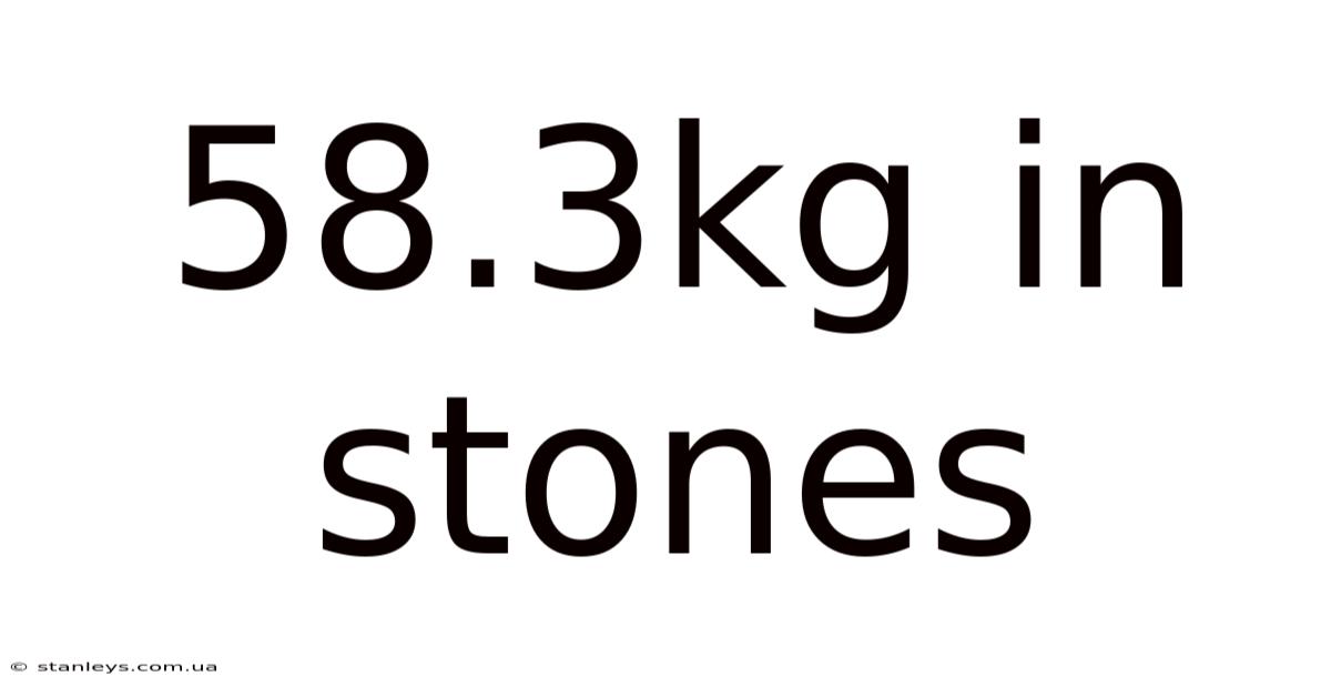 58.3kg In Stones