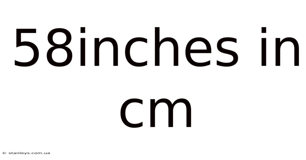 58inches In Cm