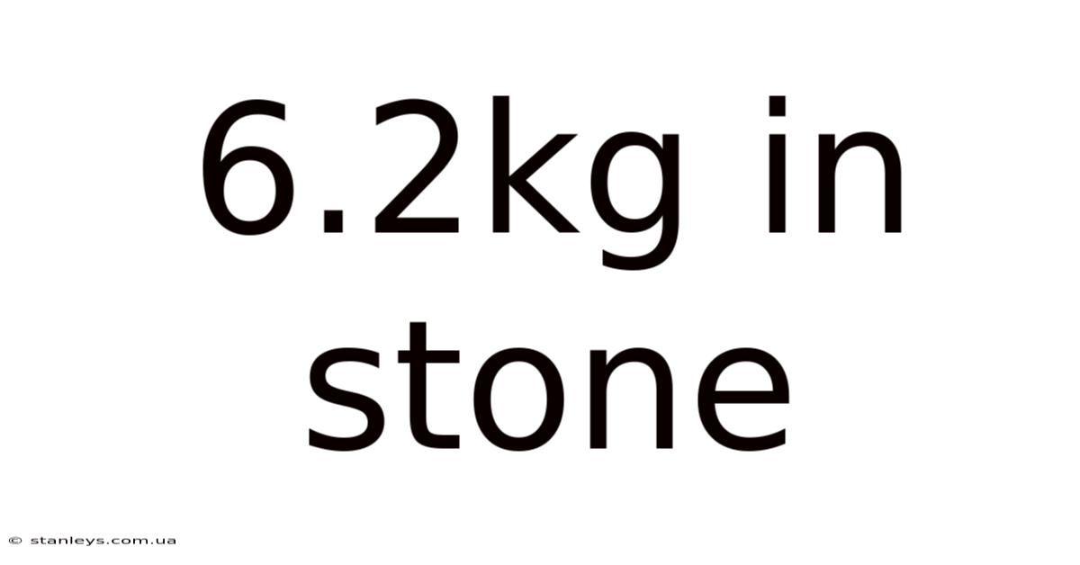 6.2kg In Stone