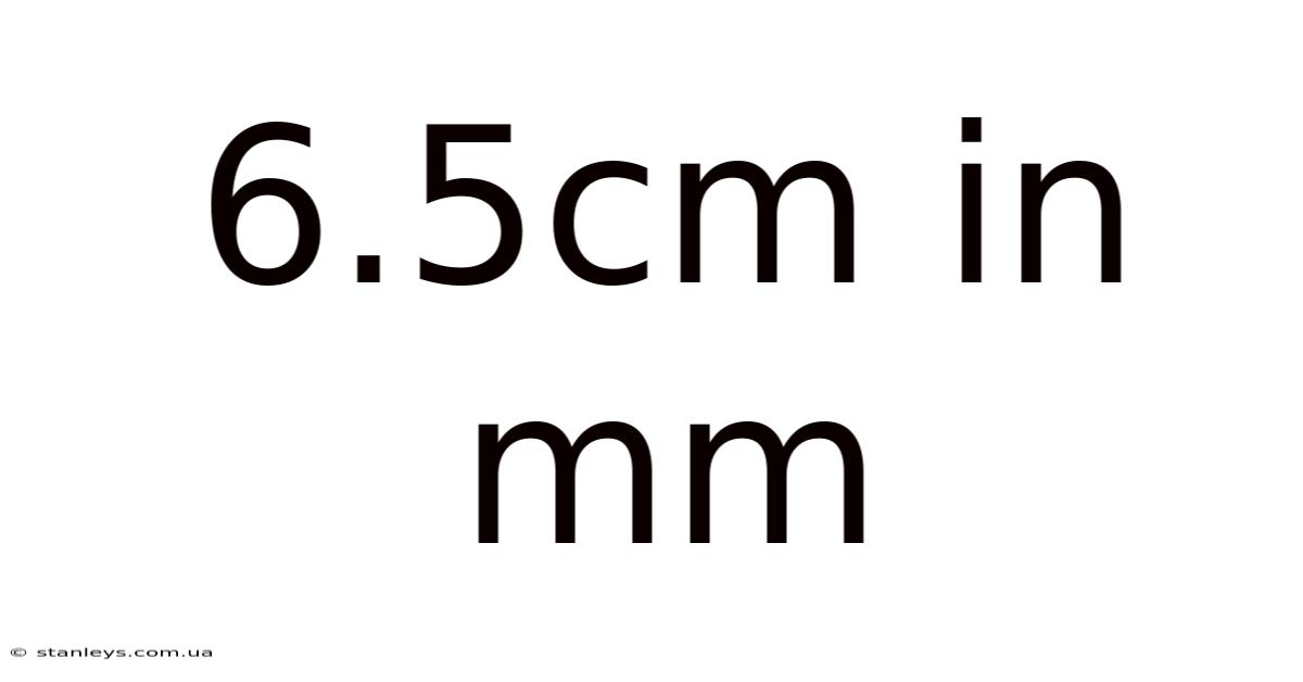 6.5cm In Mm
