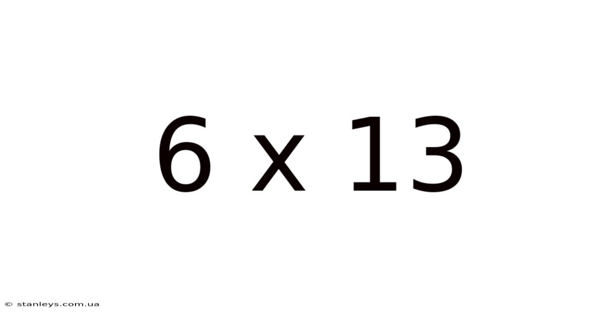 6 X 13