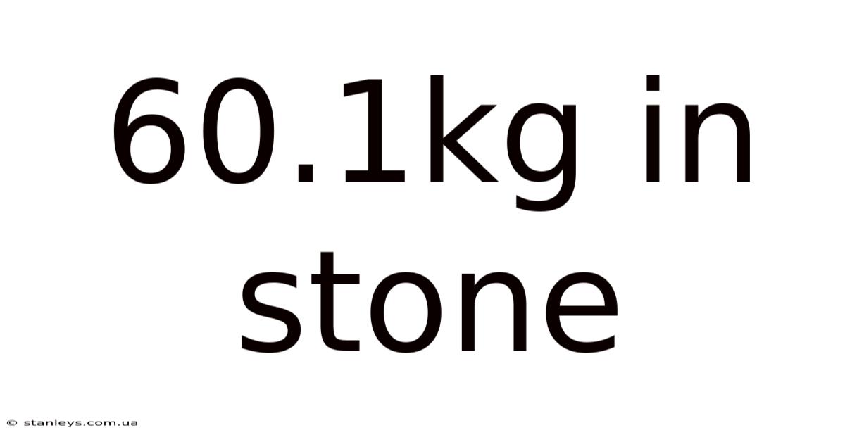 60.1kg In Stone