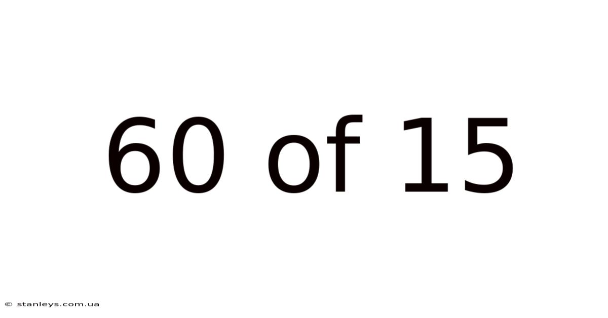 60 Of 15