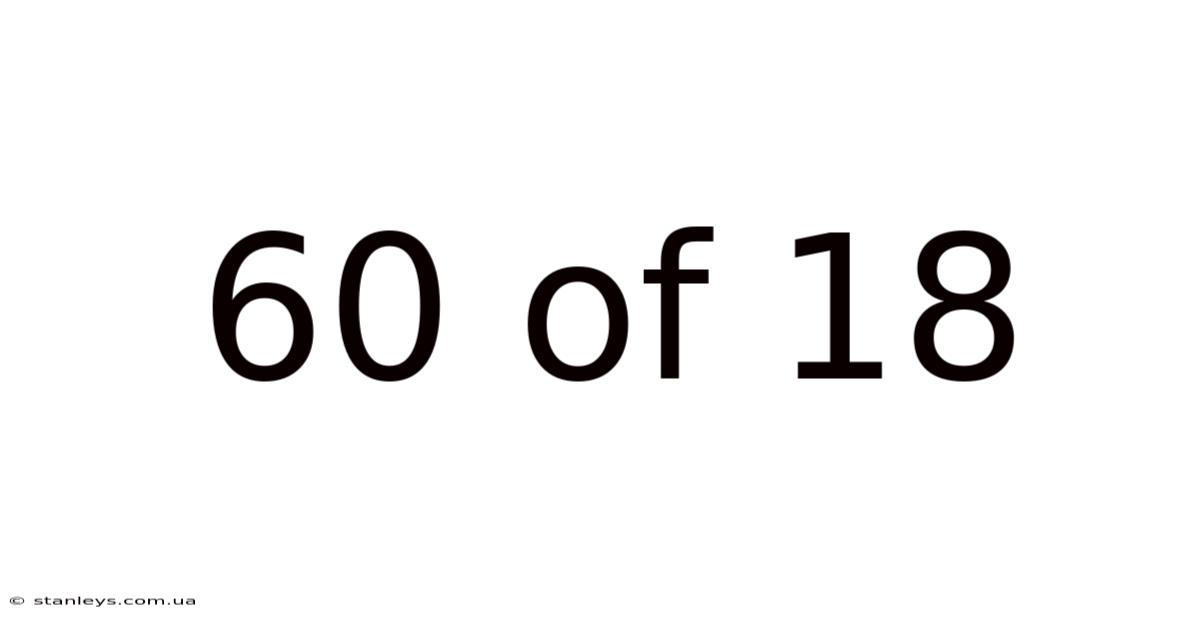 60 Of 18