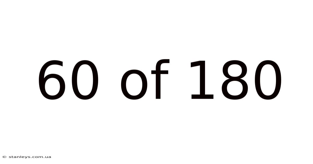 60 Of 180