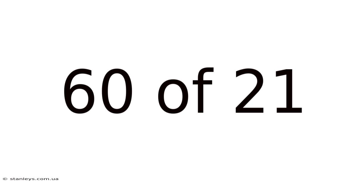 60 Of 21