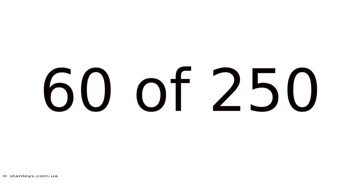60 Of 250