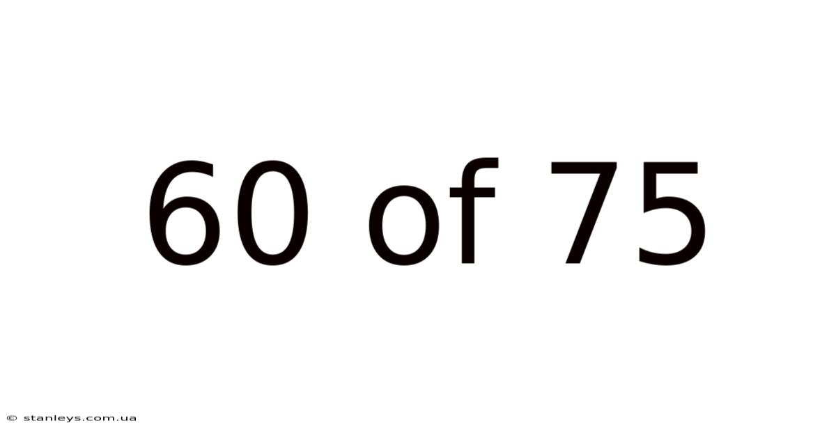 60 Of 75