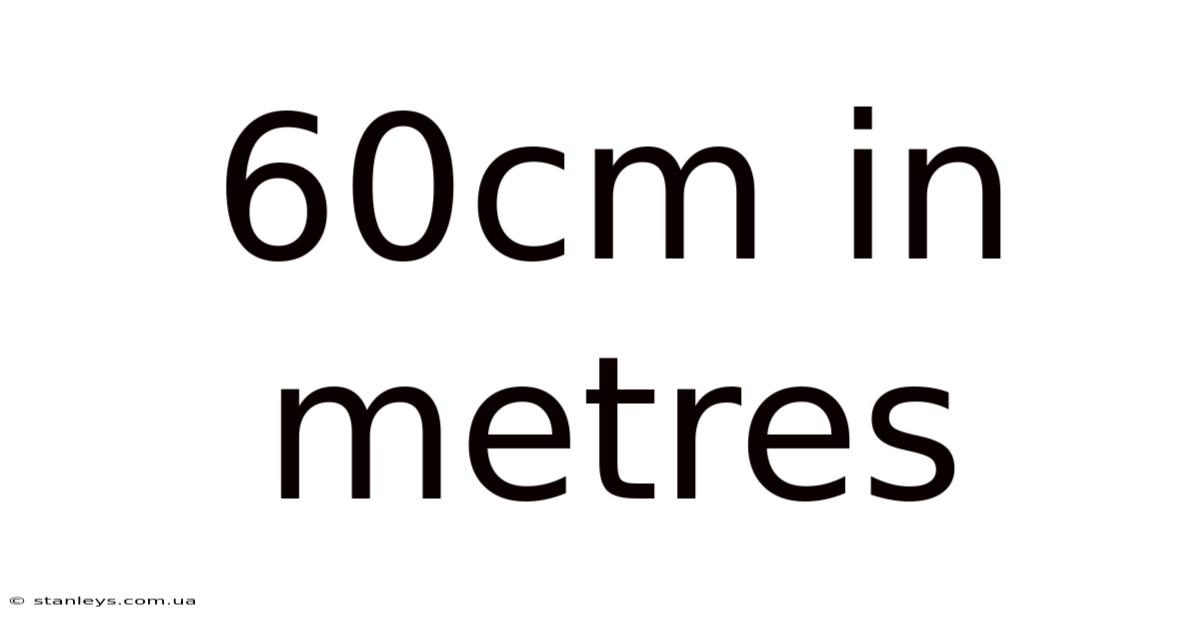 60cm In Metres