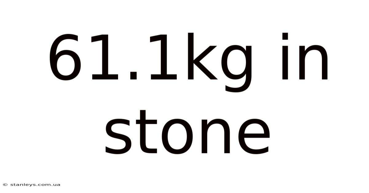 61.1kg In Stone