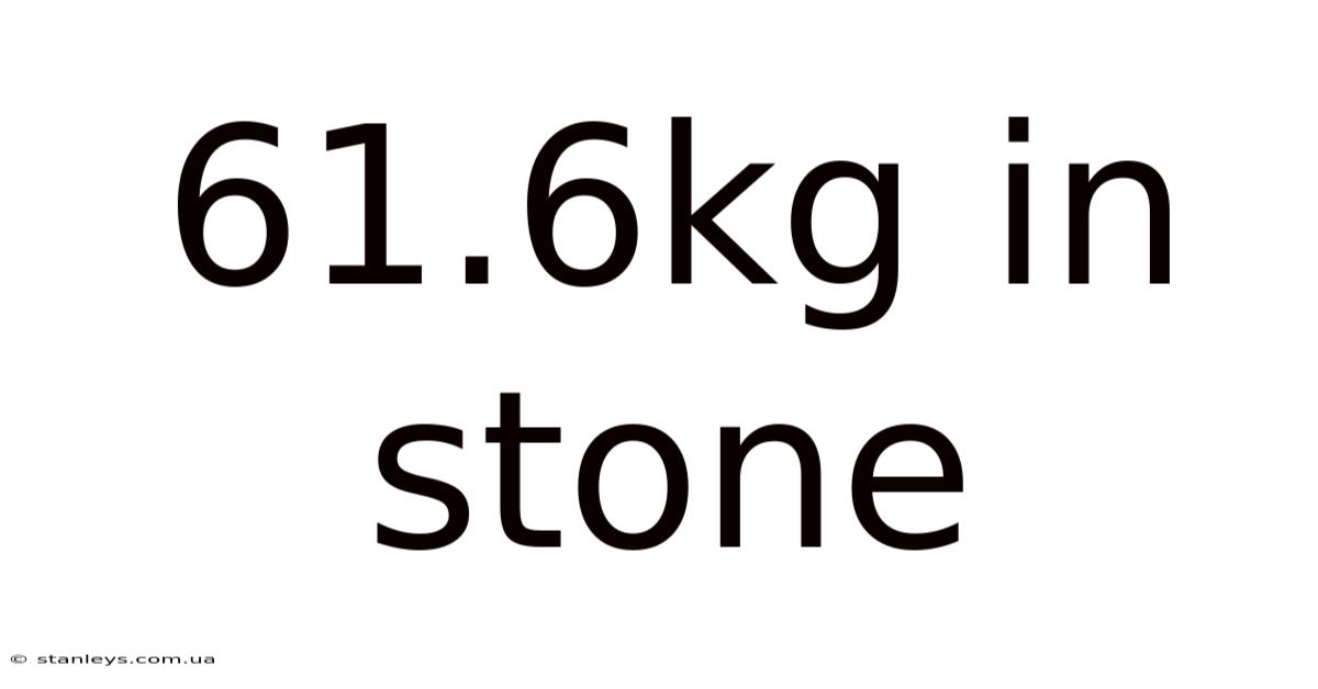 61.6kg In Stone