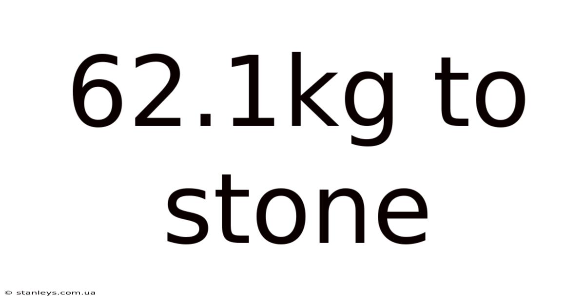 62.1kg To Stone