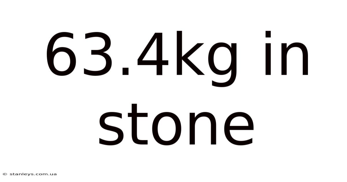 63.4kg In Stone