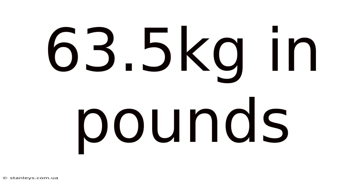 63.5kg In Pounds