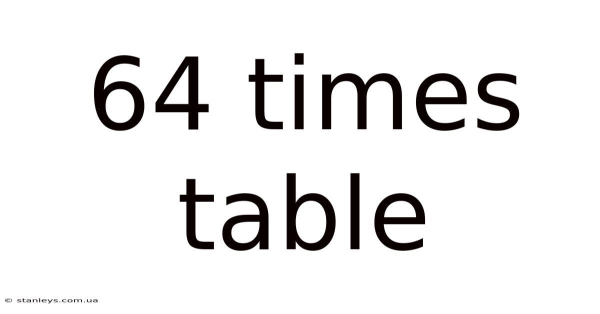 64 Times Table