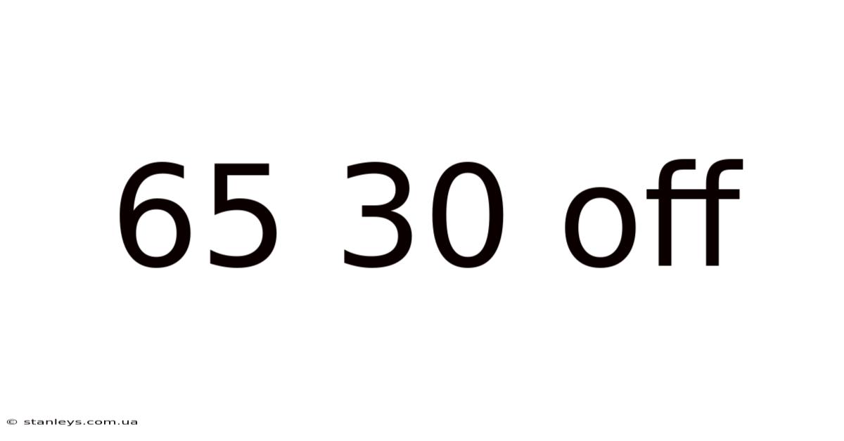 65 30 Off