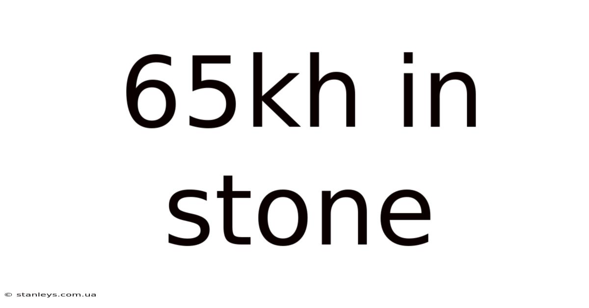 65kh In Stone