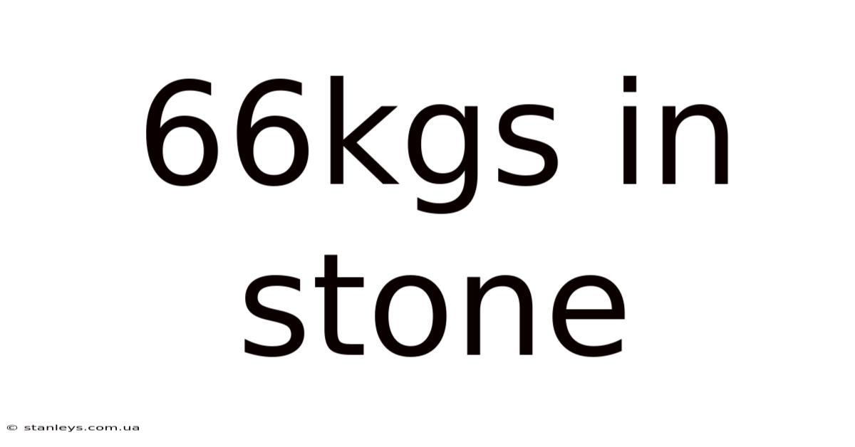 66kgs In Stone