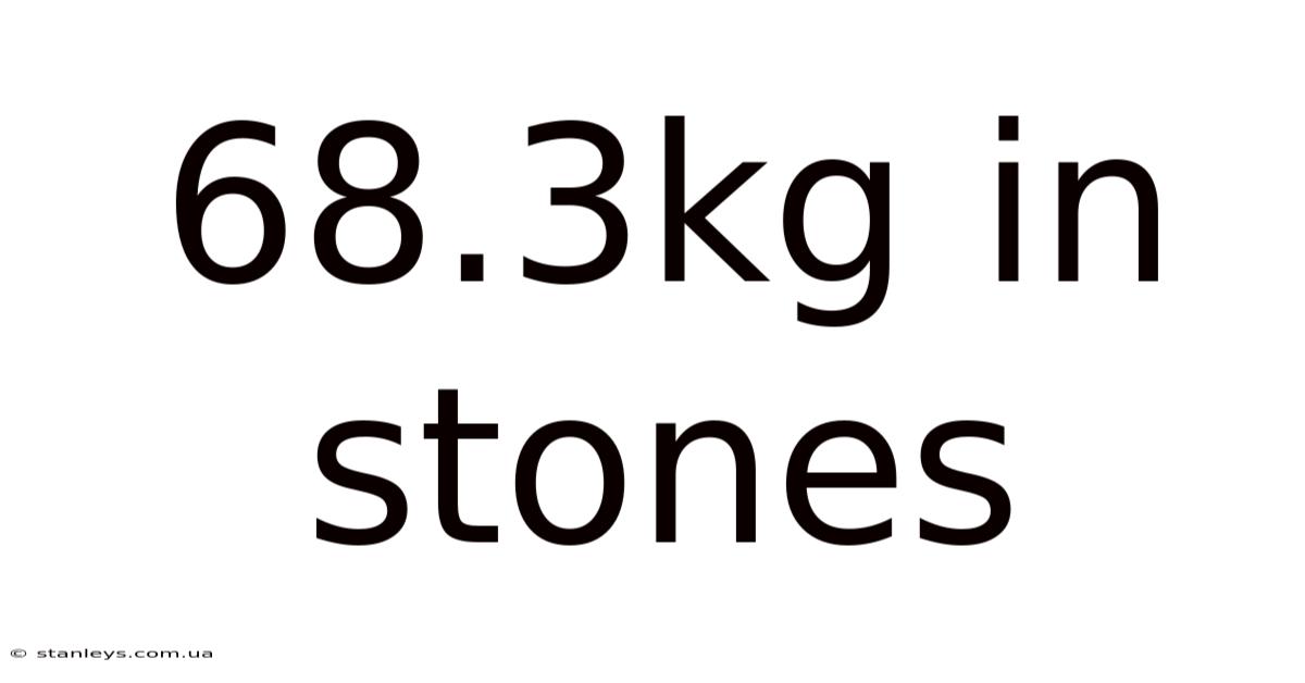 68.3kg In Stones