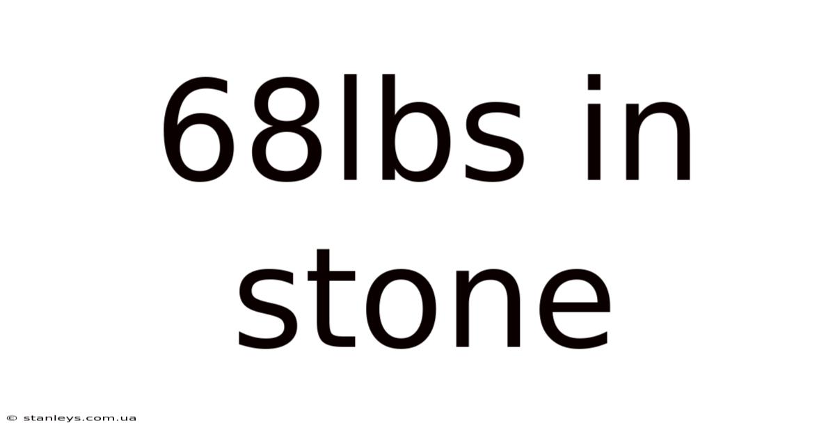 68lbs In Stone