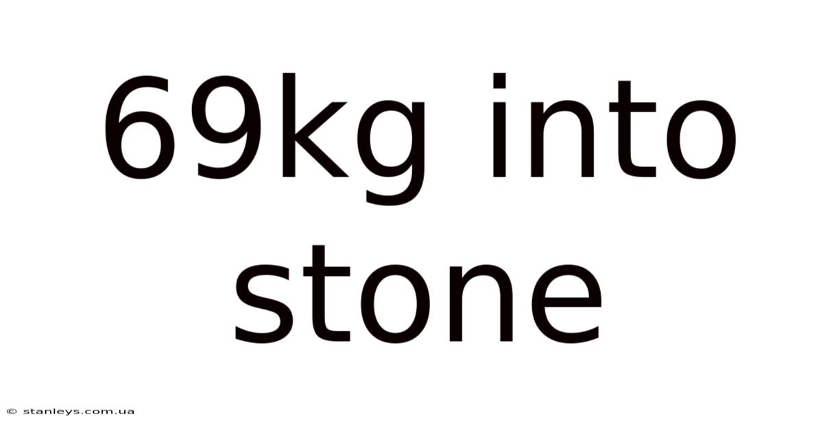 69kg Into Stone