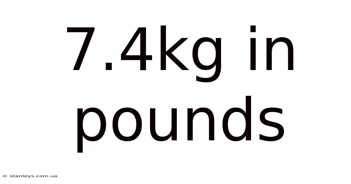 7.4kg In Pounds