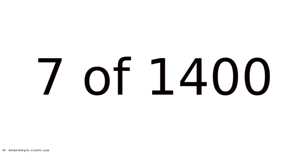 7 Of 1400