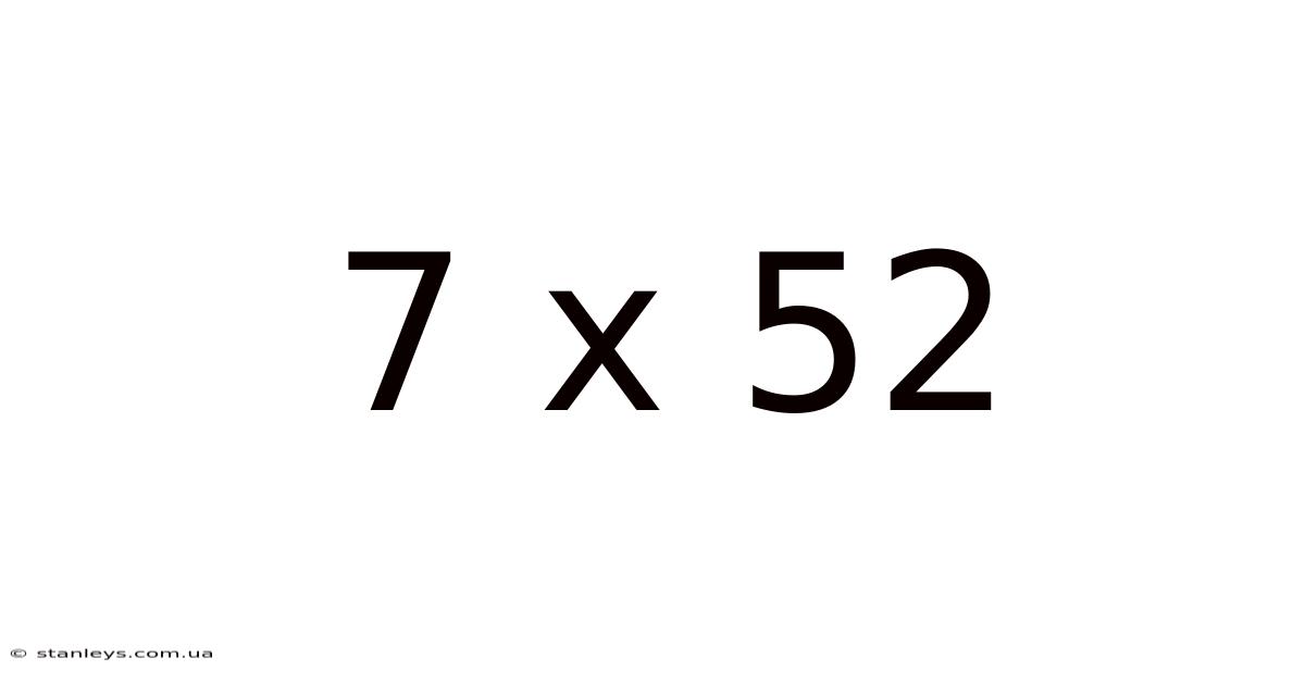 7 X 52