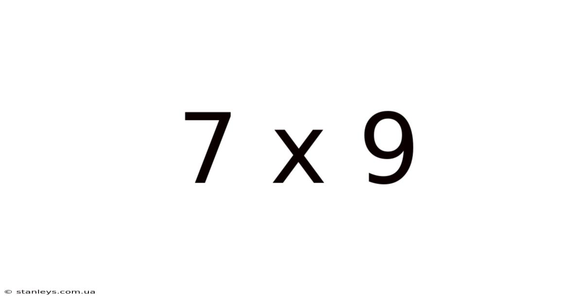 7 X 9