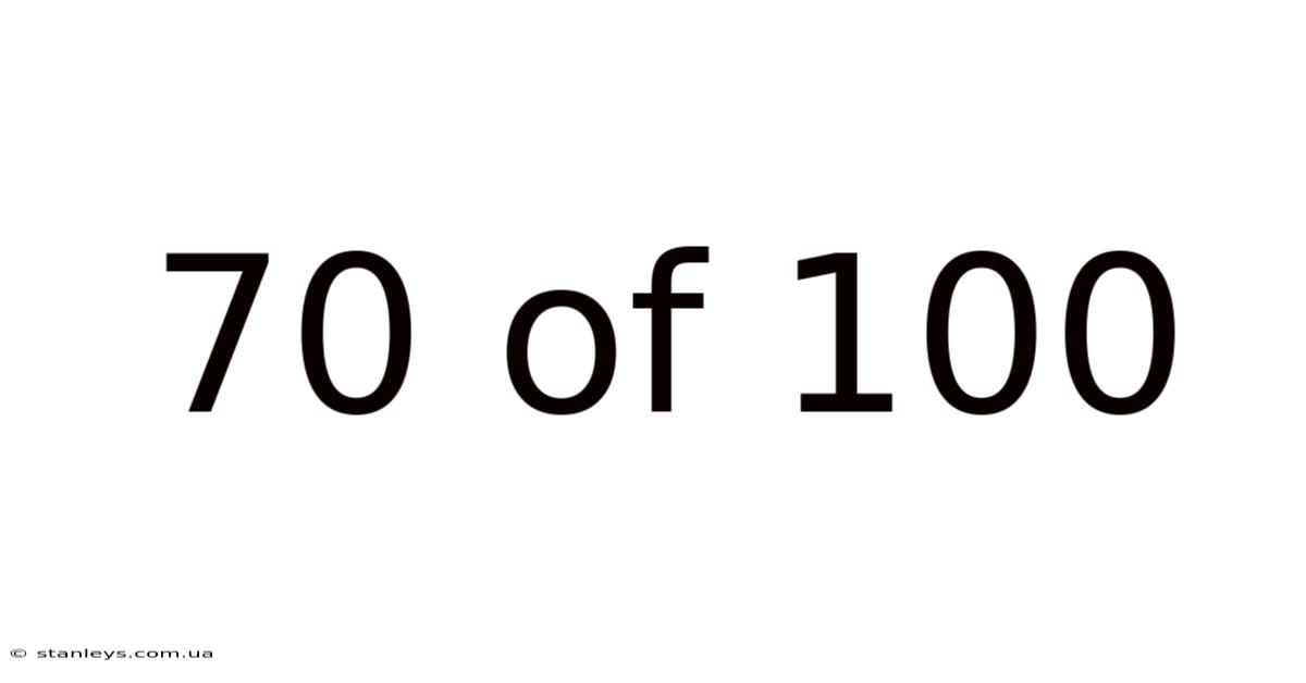 70 Of 100