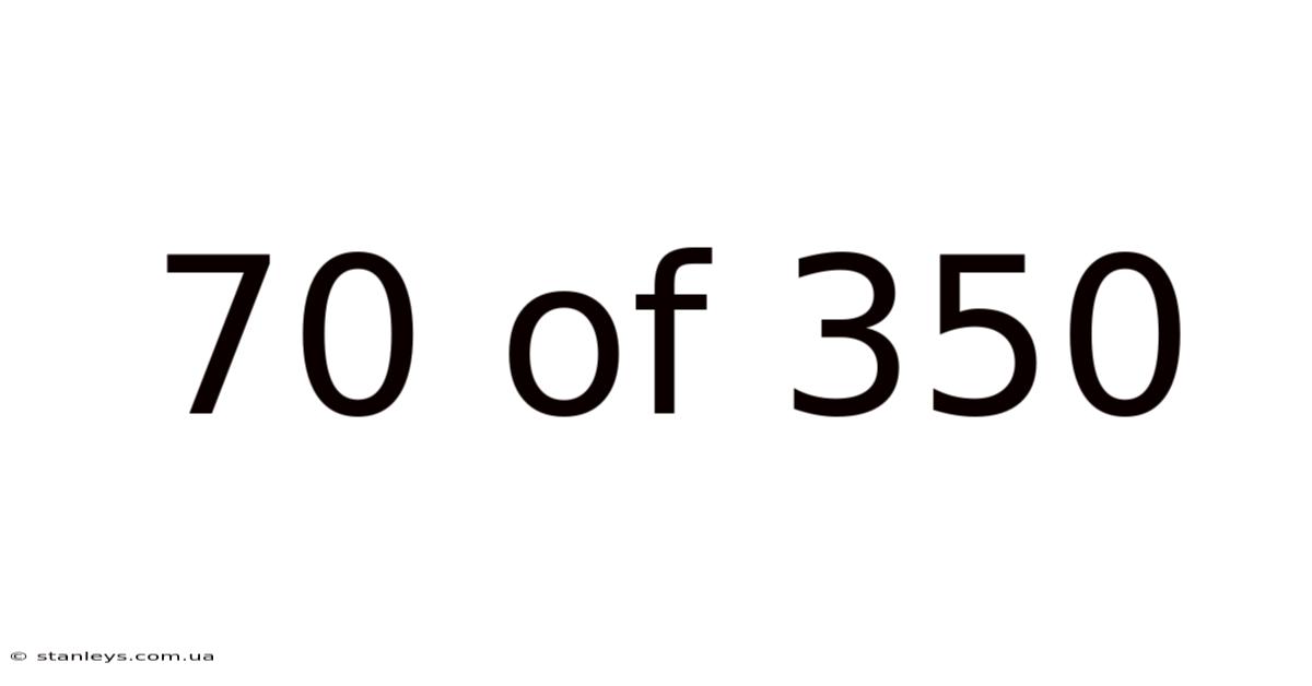 70 Of 350