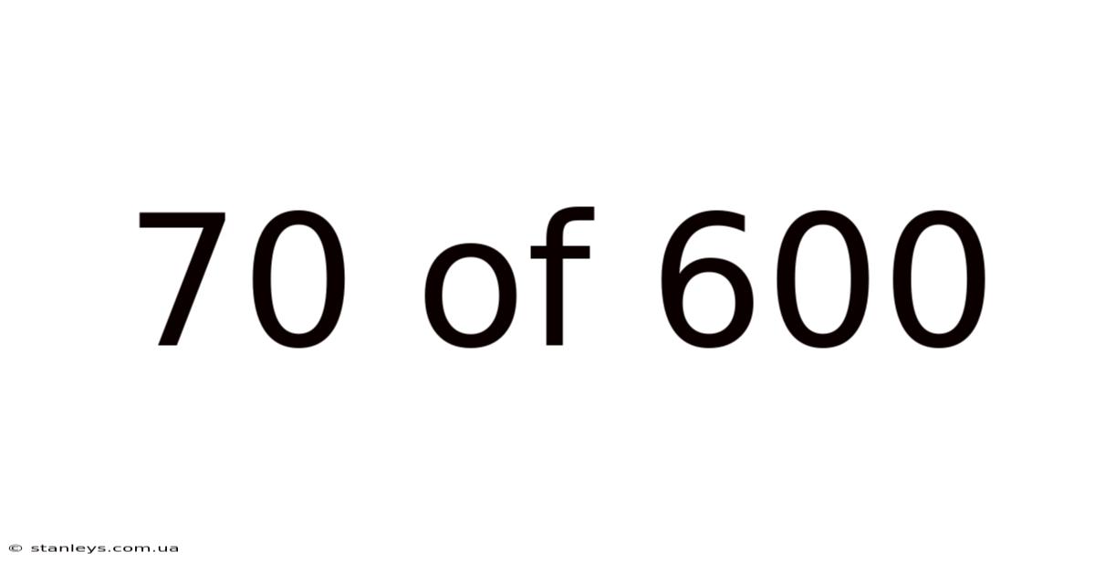 70 Of 600