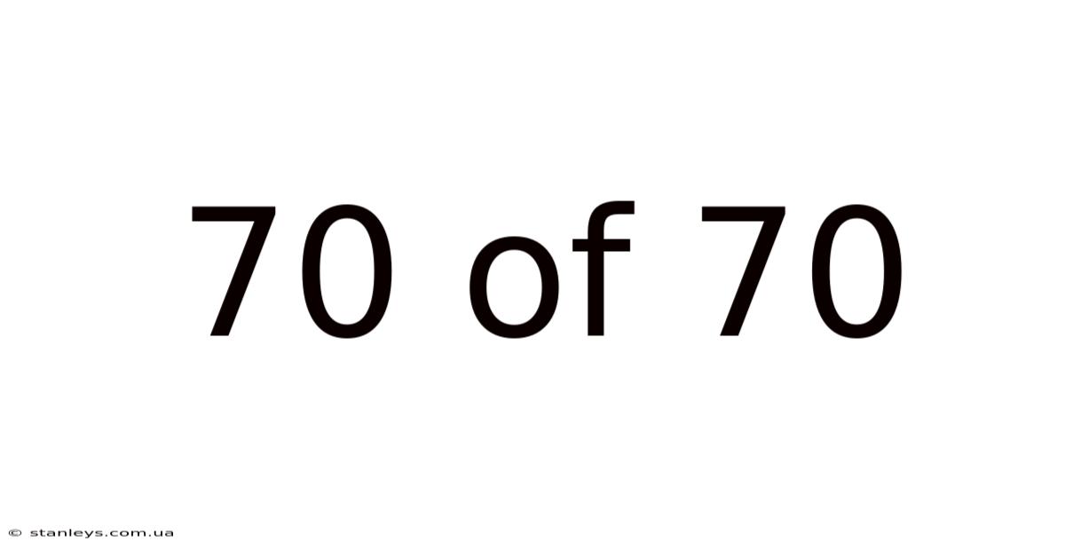 70 Of 70