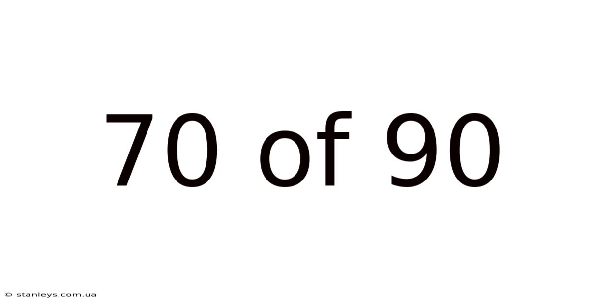 70 Of 90