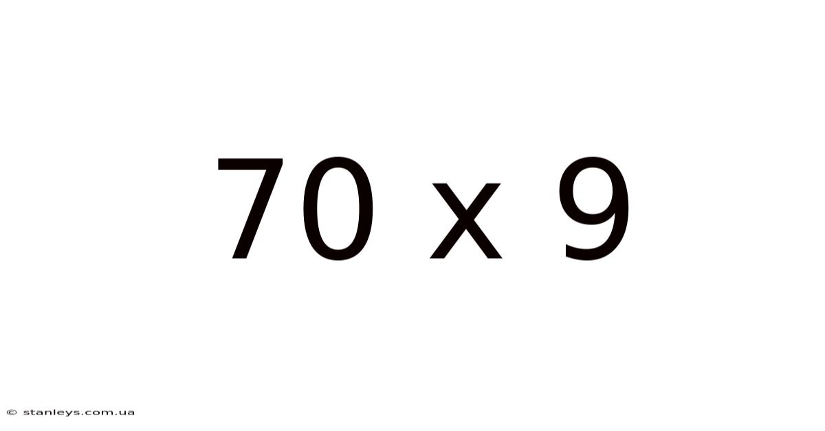 70 X 9