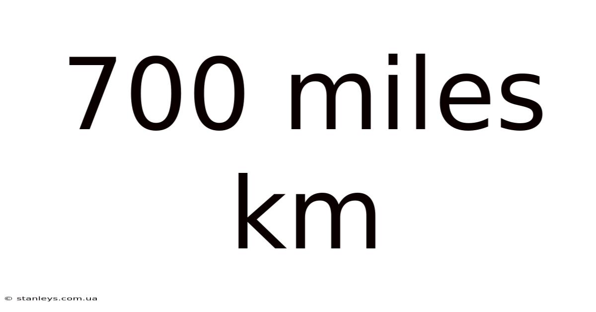 700 Miles Km