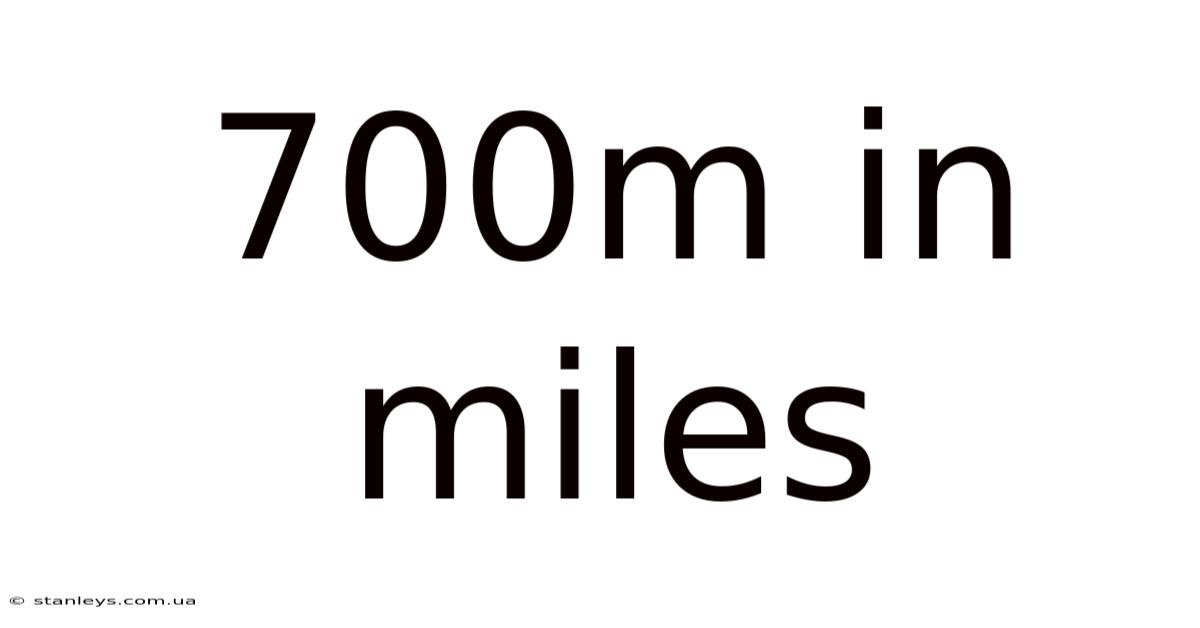 700m In Miles
