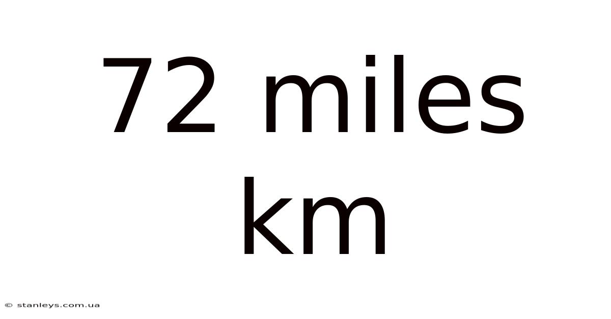 72 Miles Km