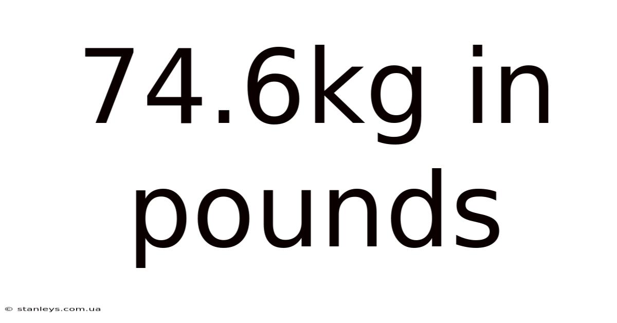 74.6kg In Pounds