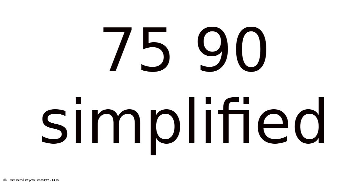 75 90 Simplified