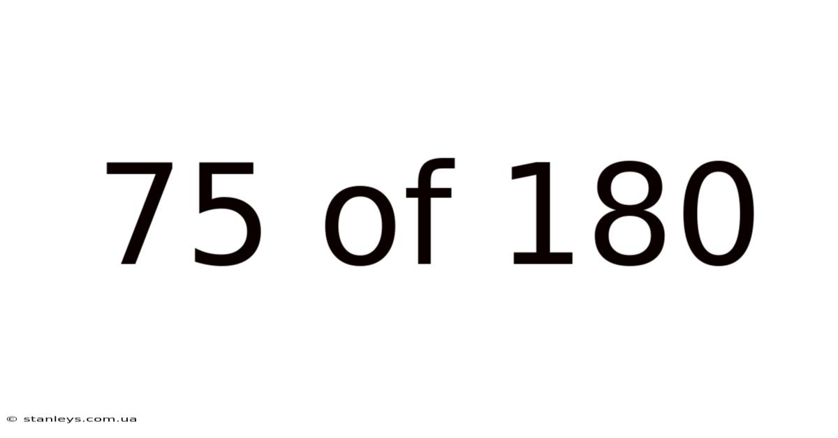 75 Of 180