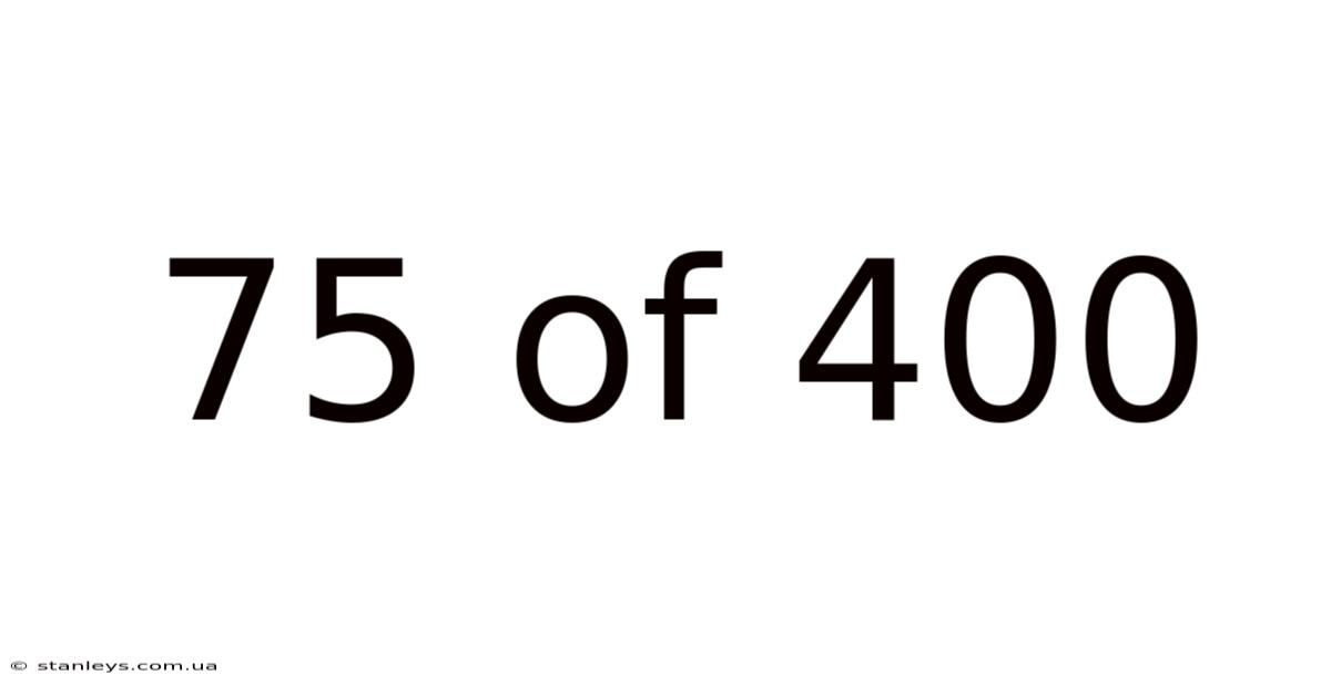 75 Of 400