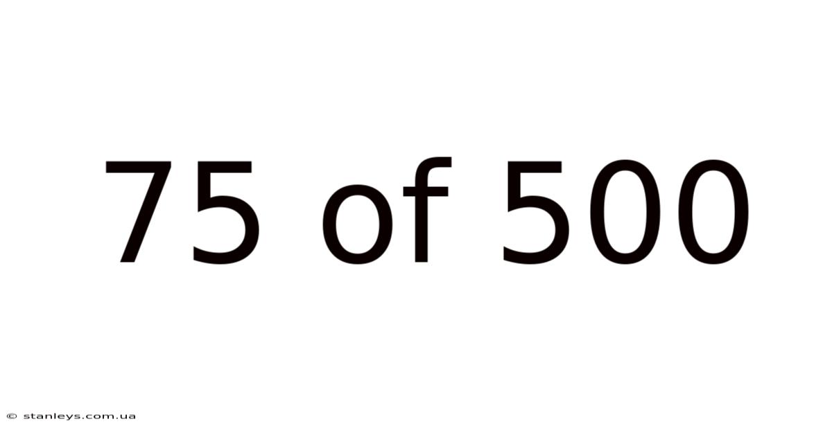 75 Of 500